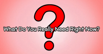 what-do-you-really-need-right-now