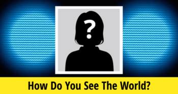 how-do-you-see-the-world