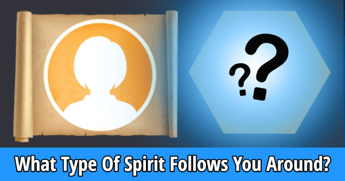 What Type Of Spirit Follows You Around?